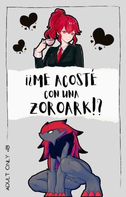 ¡¿Me acosté con una Zoroark?!