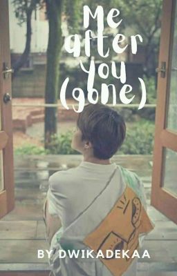 Me After You (Gone) ✔