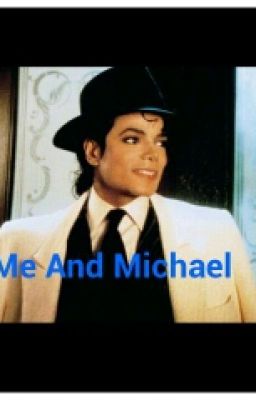 Me And Michael