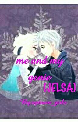 ME AND MY GENIE (JELSA)