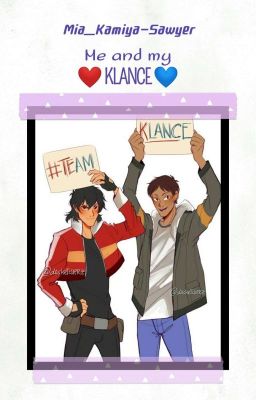 Me and my ❤️KLANCE💙