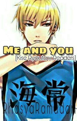 Me and you. [KiRyo x readers]