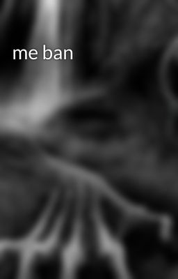 me ban