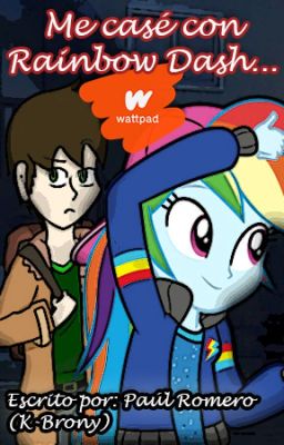 Me casé con Rainbow Dash (Reedición) (+17) - My Little Pony