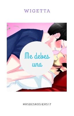 Me debes una [Wigetta One-Shot]