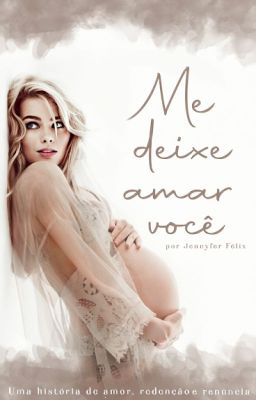 Me Deixe Amar Você - Livro 1 Duologia Amor em Jogo