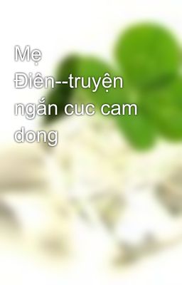 Mẹ Điên--truyện ngắn cuc cam dong