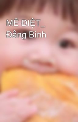 MÊ ĐIỆT_ Đằng Bình