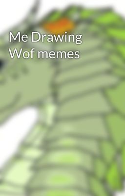 Me Drawing Wof memes