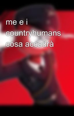 me e i countryhumans cosa accadrà