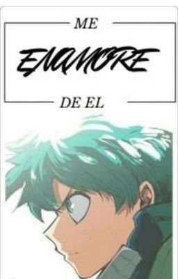 ME ENAMORE DE EL...