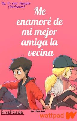 Me enamore de mi mejor amiga la vecina (Starco) [TERMINADA]