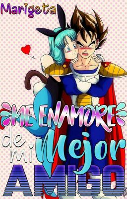 me enamore de mi mejor amiga[VEGEBUL]