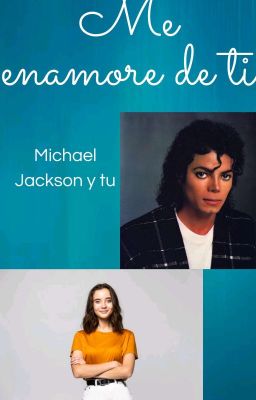 Me enamore de ti {Michael Jackson y tu}