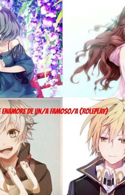 me enamore de un/a famoso/a (Roleplay)