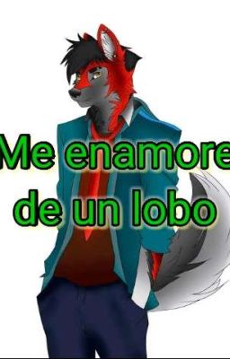 Me Enamore De Un Lobo(Furry X Humano/Yaoi)