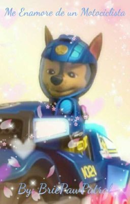 Me Enamore de un Motociclista (Paw Patrol)