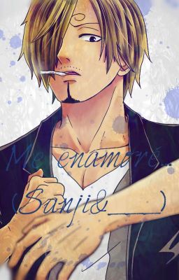 Me Enamoré... •|Sanji×___|•