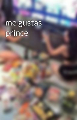 me gustas prince