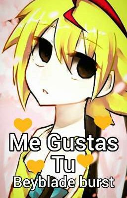 Me Gustas Tu [Beyblade Burst]