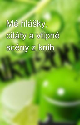 Mé hlášky, citáty a vtipné scény z knih