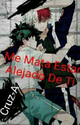 Me Mata Estar Alejado De Ti [Tododeku Versatil]