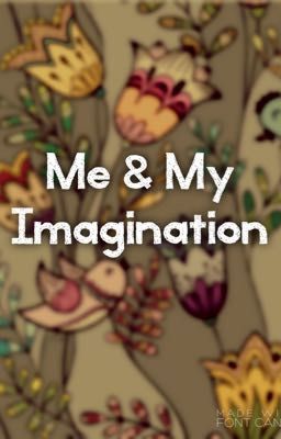 Me & My Imagination