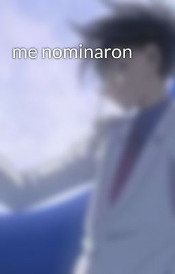 me nominaron