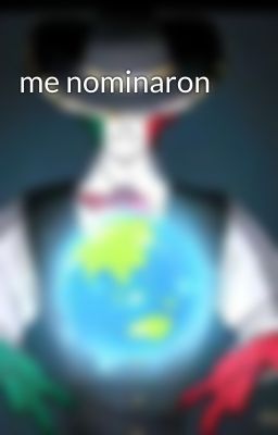 me nominaron 