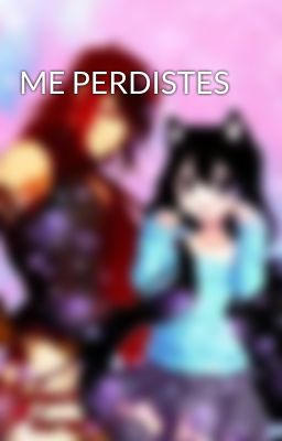 ME PERDISTES