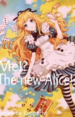 Me!? The New Alice!? (Alice In The Country of hearts fanfiction)