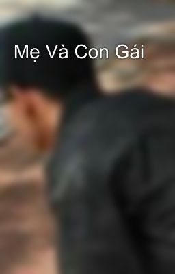 Mẹ Và Con Gái