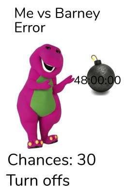 Me vs Barney Error