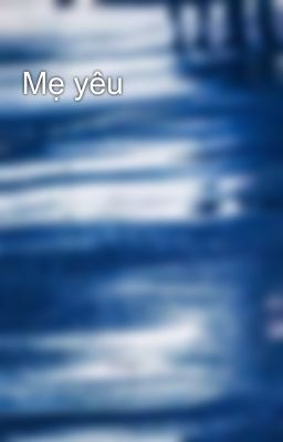 Mẹ yêu