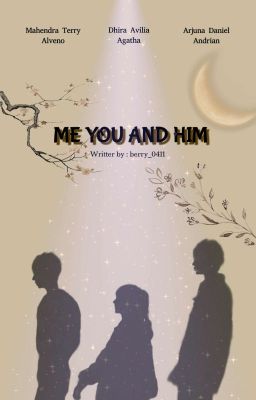 ✔️ ME YOU AND HIM [END]