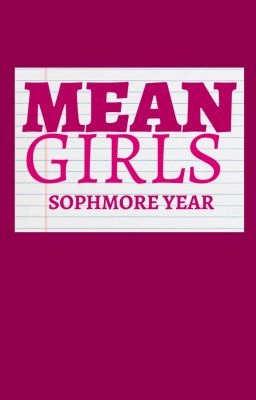 Mean Girls- Sophomore Year