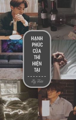 [Meanie] Hạnh phúc của thì hiện tại