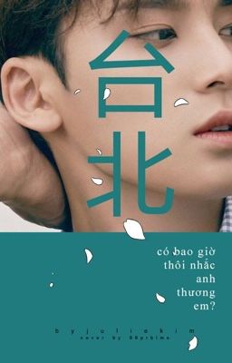 [Meanie | Junhao] Đài Bắc có bao giờ thôi nhắc anh thương em đâu?