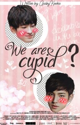 Meanie ♡ We are Cupid?