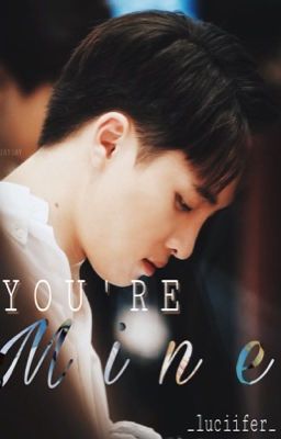 [ MeanPlan ] •YOU'RE MINE• 