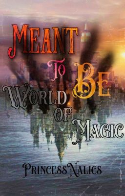 Meant to Be: World of Magic (0n-going)