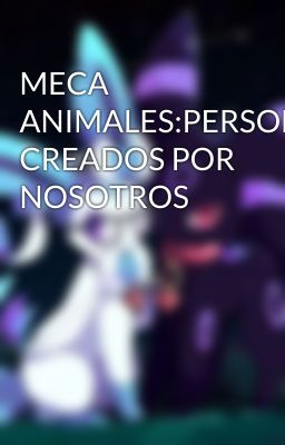 MECA ANIMALES:PERSONAJES CREADOS POR NOSOTROS