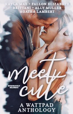 Meet-Cute: A Wattpad Anthology