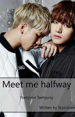 Meet me halfway