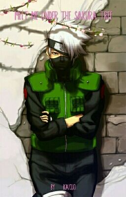 Meet me under the Sakura tree (A Kakashi Love Story)