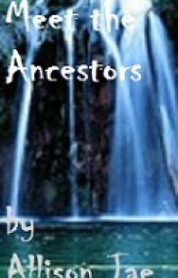 Meet The Ancestors