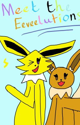 Meet the Eeveelutions!