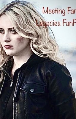 MEETING FAMILY - LEGACIES FANFICTION