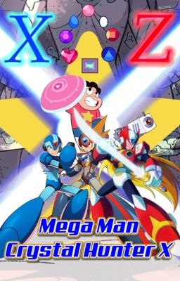 Mega Man Crystal Hunter X (A Mega Man X and Steven Universe Crossover)