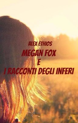 Megan Fox e i racconti degli Inferi